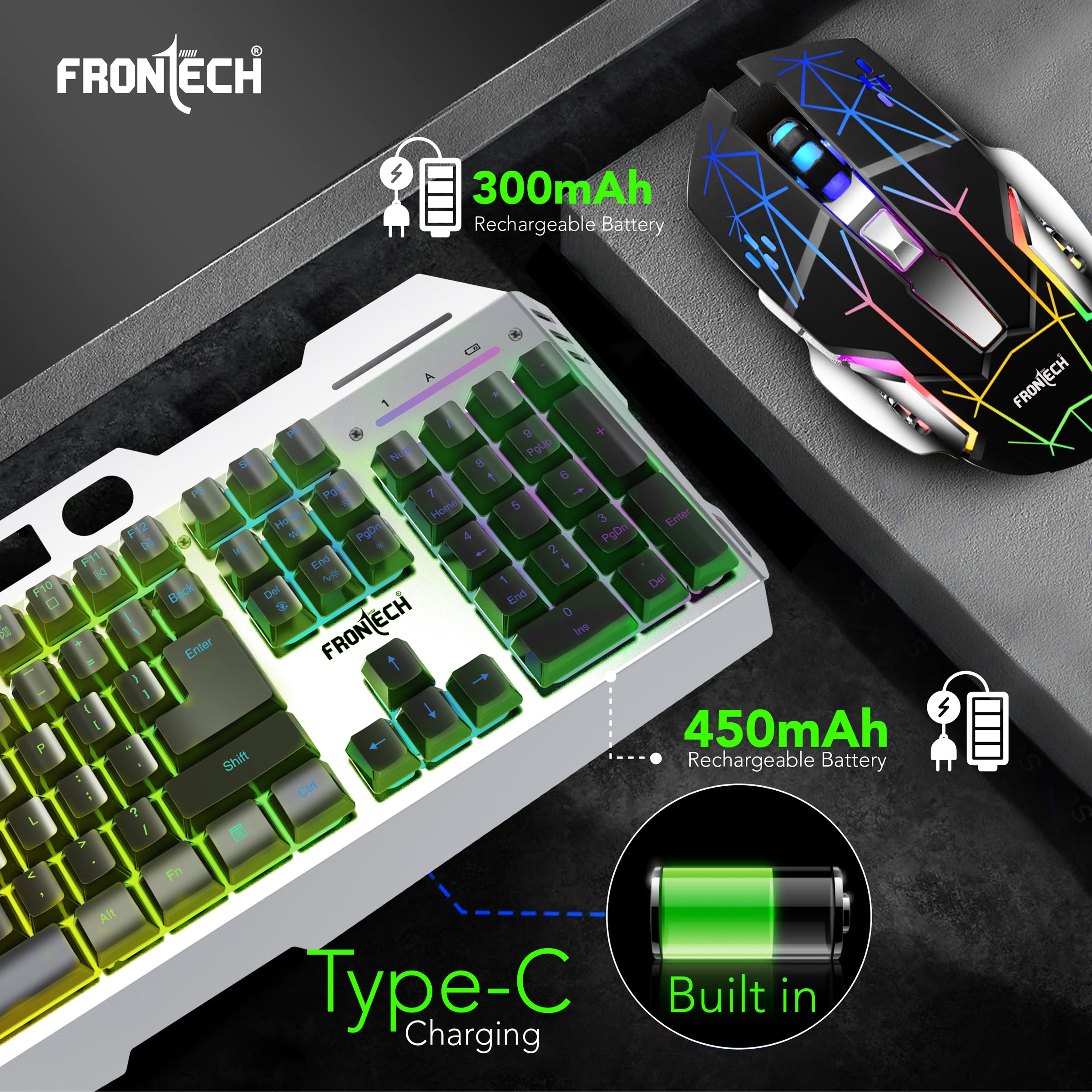 Frontech Wireless Gaming Keyboard & Mouse Combo | Rainbow Backlit | 2.4GHz | 4800 DPI | Rechargeable | Type-C | 104 keys | Windows/Mac/Android/iOS Compatible (KB-0025B) Frontech Wireless Gaming Keyboard & Mouse Combo | Rainbow Backlit | 2.4GHz | 4800 DPI | Rechargeable | Type-C | 104 keys | Windows/Mac/Android/iOS Compatible (KB-0025B)